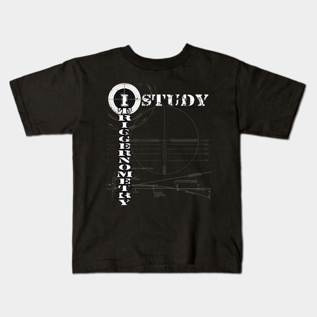 I Study Triggernometry Kids T-Shirt by Styr Designs